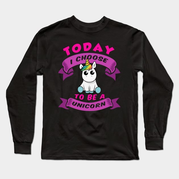 Today I Choose to be Unicorn Long Sleeve T-Shirt by BambooBox